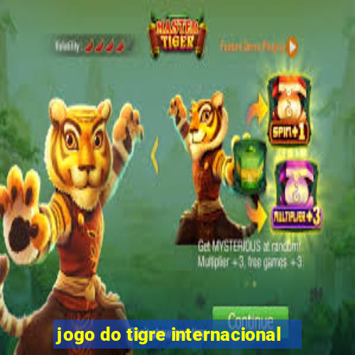 jogo do tigre internacional